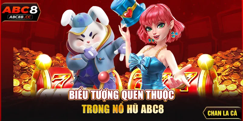 Biểu tượng quen thuộc trong nổ hũ ABC8