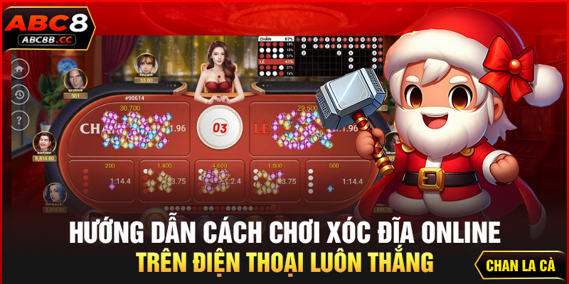 Hướng dẫn cách chơi xóc đĩa online trên điện thoại luôn thắng