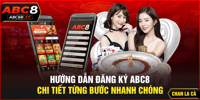 Hướng dẫn đăng ký ABC8 chi tiết từng bước nhanh chóng