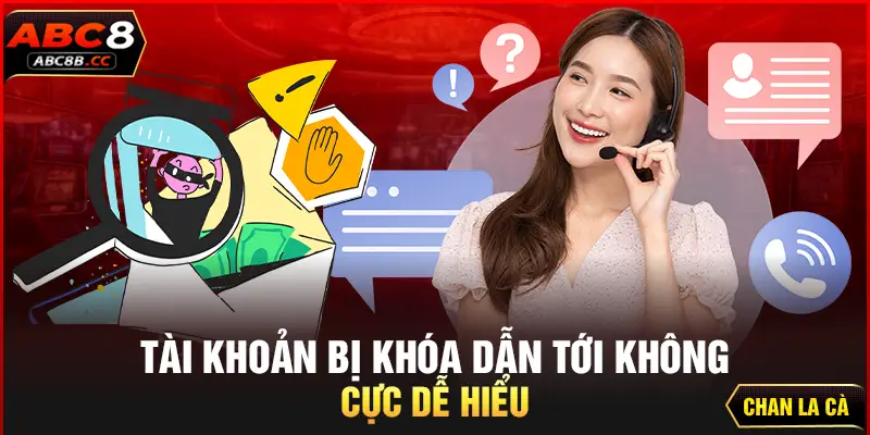 Tài khoản bị khóa dẫn tới không thể đăng nhập ABC8 thành công