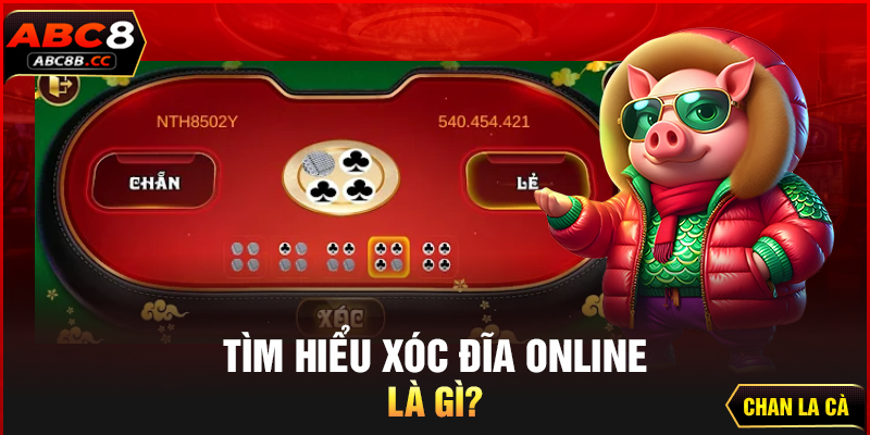 Tìm hiểu xóc đĩa online là gì?